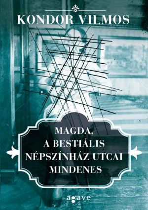 [Bűnös Budapest 01] • Magda, a bestiális Népszínház utcai mindenes
